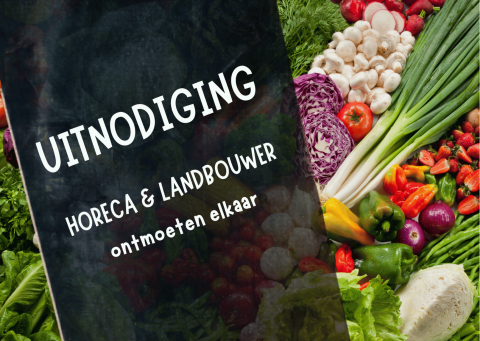 Uitnodiging horeca en landbouwers ontmoeten elkaar